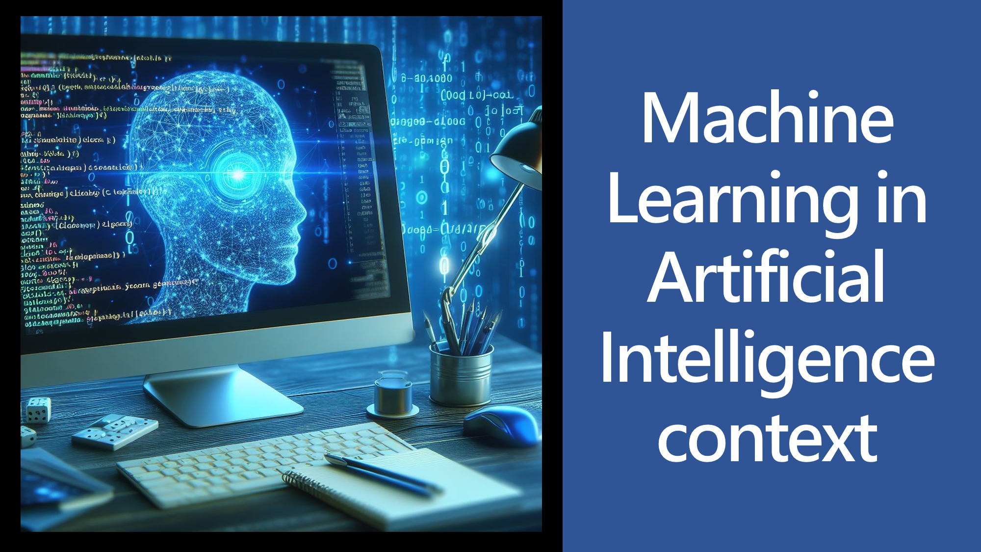 Machine Learning in Artificial Intelligence context