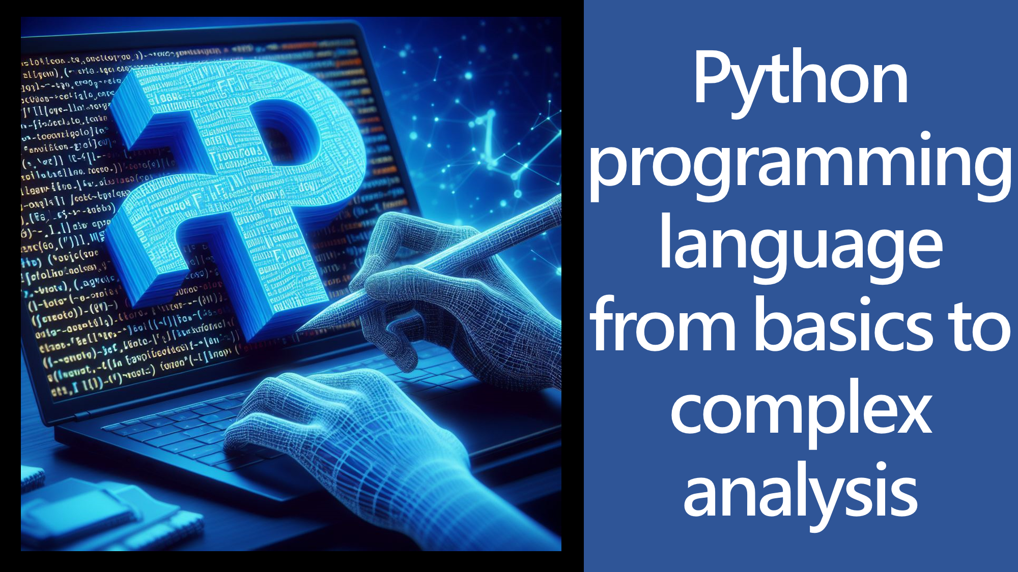 Python programming language from basics to complex analysis