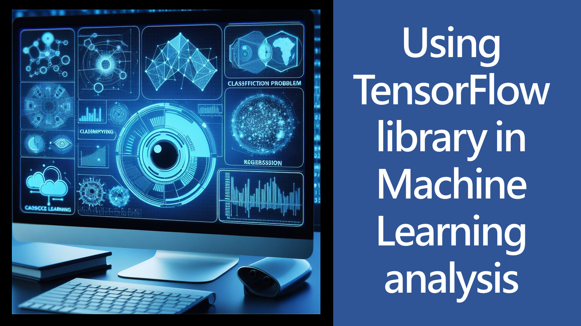 Using TensorFlow library in Machine Learning analysis